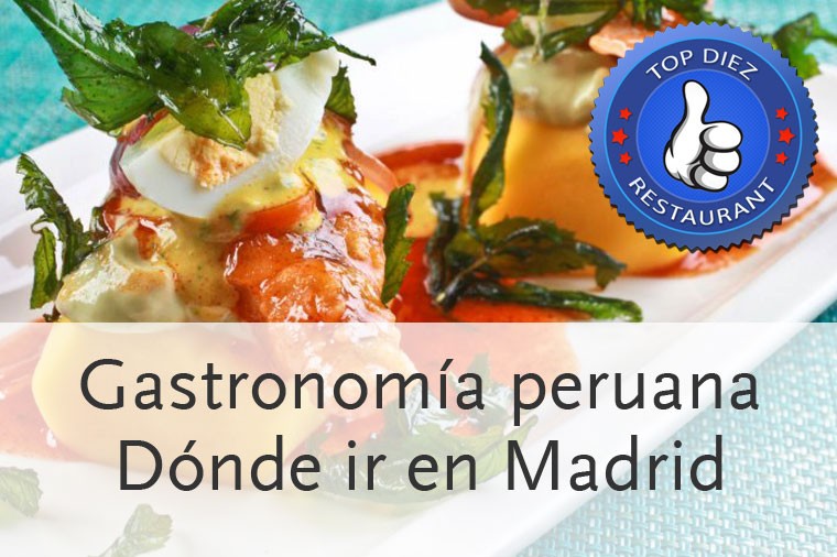 Diez restaurantes peruanos de Madrid para no perderse